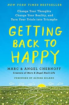 portada Getting Back to Happy: Change Your Thoughts, Change Your Reality, and Turn Your Trials Into Triumphs (en Inglés)