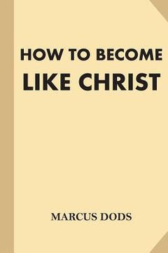 portada How To Become Like Christ (Large Print)