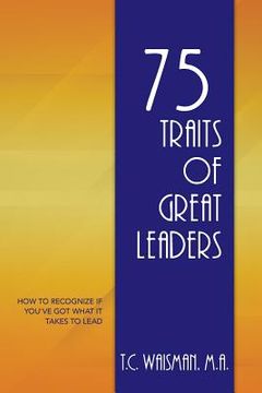 portada 75 Traits of Great Leaders: How to Recognize if You've Got What It Takes to Lead