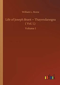 portada Life of Joseph Brant - Thayendanegea ( Vol. I. ): Volume 1 (en Inglés)