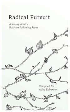 portada Radical Pursuit: A Young Adult's Guide to Following Jesus (in English)