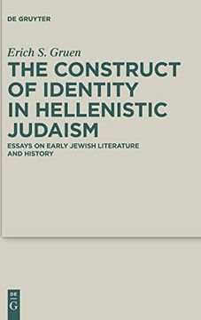 portada The Construct of Identity in Hellenistic Judaism: Essays on Early Jewish Literature and History (Deuterocanonical and Cognate Literature Studies) (en Inglés)