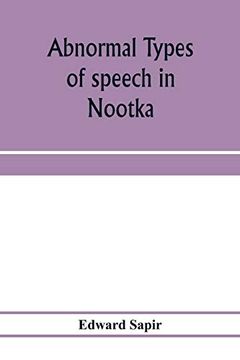 portada Abnormal Types of Speech in Nootka; Noun Reduplication in Comox, a Salish Language of Vancouver Island 