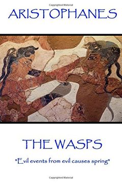 portada Aristophanes - The Wasps: "Evil events from evil causes spring"