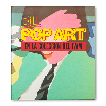 portada El Pop Art en la Colección del IVAM (Tapa verde)