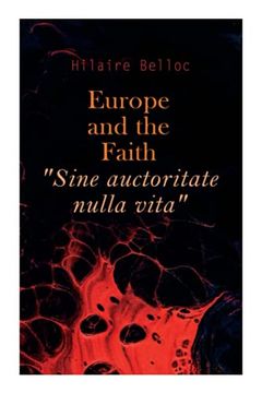 portada Europe and the Faith "Sine Auctoritate Nulla Vita" (en Inglés)