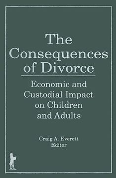 portada the consequences of divorce: economic and custodial impact on children and adults (en Inglés)