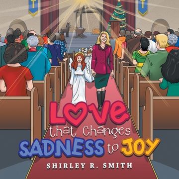 portada Love That Changes Sadness to Joy (en Inglés)