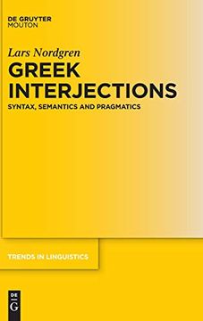 portada Greek Interjections: Syntax, Semantics and Pragmatics (Trends in Linguistics. Studies and Monographs [Tilsm]) (en Inglés)