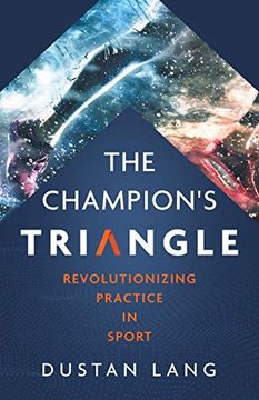 portada The Champion'S Triangle: Revolutionizing Practice in Sport (in English)