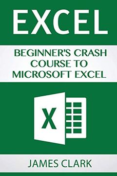 portada Excel: Beginner'S Crash Course to Microsoft Excel (in English)