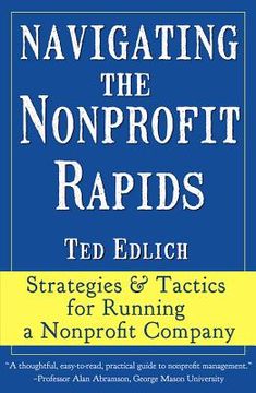 portada Navigating the Nonprofit Rapids: Strategies & Tactics for Running a Nonprofit Company (en Inglés)