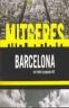 portada Mitgeres Barcelona: De L Oblit Al Projecte 