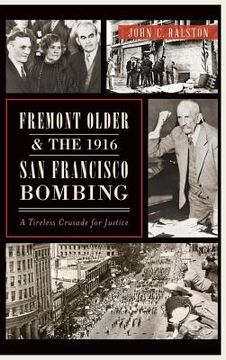 portada Fremont Older and the 1916 San Francisco Bombing: A Tireless Crusade for Justice (en Inglés)