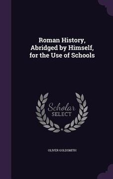 portada Roman History, Abridged by Himself, for the Use of Schools (in English)