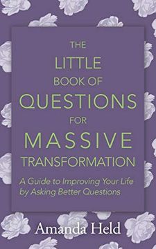 portada The Little Book of Questions for Massive Transformation: A Guide to Improving Your Life by Asking Better Questions (en Inglés)
