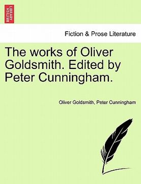 portada the works of oliver goldsmith. edited by peter cunningham. (en Inglés)