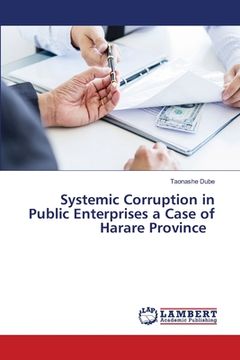 portada Systemic Corruption in Public Enterprises a Case of Harare Province (en Inglés)
