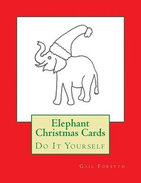 portada Elephant Christmas Cards: Do It Yourself (en Inglés)