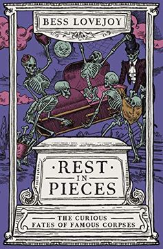portada Rest in Pieces: The Curious Fates of Famous Corpses (en Inglés)