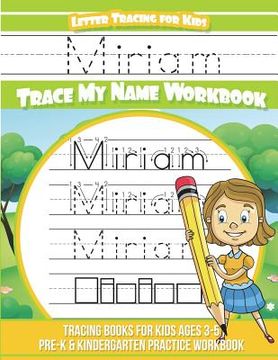 portada Miriam Letter Tracing for Kids Trace my Name Workbook: Tracing Books for Kids ages 3 - 5 Pre-K & Kindergarten Practice Workbook (en Inglés)