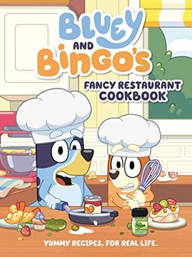 portada Bluey and Bingo's Fancy Restaurant Cookbook: Yummy Recipes, for Real Life [Hardcover ] (en Inglés)