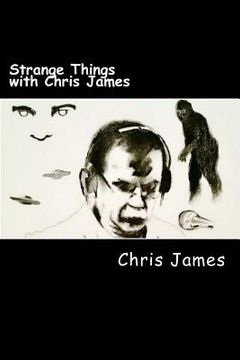 portada Strange Things with Chris James (en Inglés)