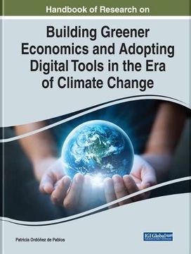 portada Handbook of Research on Building Greener Economics and Adopting Digital Tools in the era of Climate Change (en Inglés)