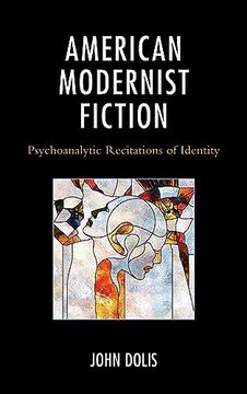 portada American Modernist Fiction: Psychoanalytic Recitations of Identity (en Inglés)