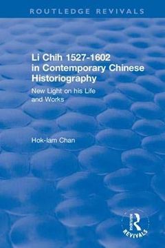 portada Revival: Li Chih 1527-1602 in Contemporary Chinese Historiography (1980): New Light on his Life and Works (Routledge Revivals) 