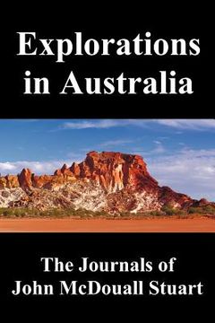 portada explorations in australia: the journals of john mcdouall stuart, fully illustrated