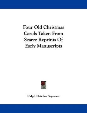 portada four old christmas carols taken from scarce reprints of early manuscripts