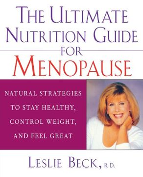 portada The Ultimate Nutrition Guide for Menopause: Natural Strategies to Stay Healthy, Control Weight, and Feel Great (en Inglés)