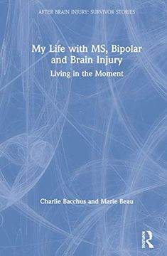 portada My Life With ms, Bipolar and Brain Injury (After Brain Injury: Survivor Stories) (en Inglés)