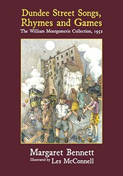 portada Dundee Street Songs, Rhymes and Games: The William Montgomerie Collection, 1952 (Dundee Street Songs, Rhymes and Games: Thecollected by William Montgomerie, 1952) (en Inglés)