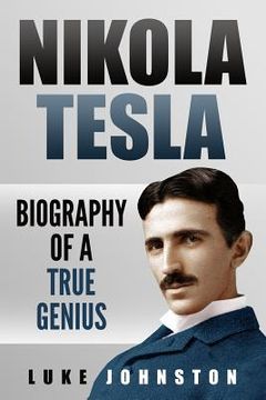 portada Nikola Tesla: Biography of a True Genius (en Inglés)