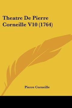 portada theatre de pierre corneille v10 (1764) (in English)