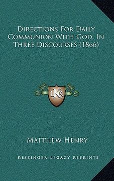 portada directions for daily communion with god, in three discourses (1866)