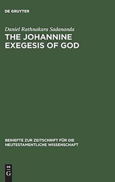 portada The Johannine Exegesis of God: An Exploration Into the Johannine Understanding of god 