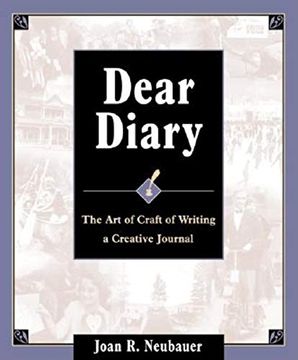 portada Dear Diary: The art and Craft of Writing a Creative Journal (en Inglés)