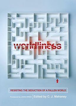 portada Worldliness: Resisting the Seduction of a Fallen World 
