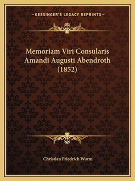 portada Memoriam Viri Consularis Amandi Augusti Abendroth (1852) (en Latin)