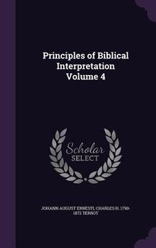 portada Principles of Biblical Interpretation Volume 4 (en Inglés)
