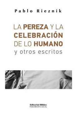 portada La Pereza y la Celebracion de lo Humano y Otros Escritos