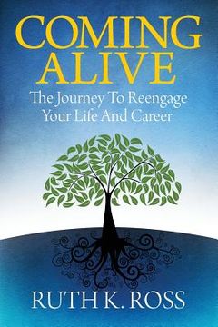 portada Coming Alive: The Journey to Reengage Your Life and Career (in English)