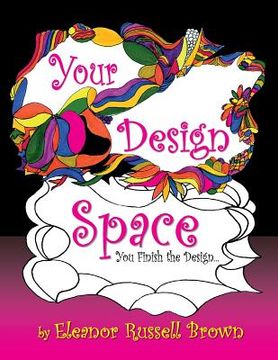 portada Your Design Space: You Finish the Design (en Inglés)