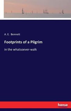 portada Footprints of a Pilgrim: in the whatsoever-walk (en Inglés)