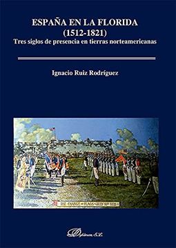 portada España en la Florida (1512-1821): Tres Siglos de Presencia en Tierras Norteamericanas (in Spanish)