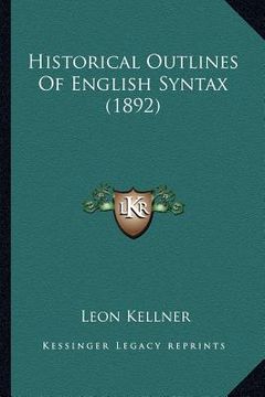 portada historical outlines of english syntax (1892) (en Inglés)