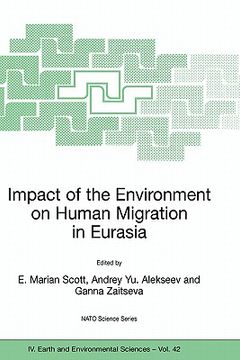 portada impact of the environment on human migration in eurasia: proceedings of the nato advanced research workshop, held in st. petersburg, 15-18 november 20 (en Inglés)